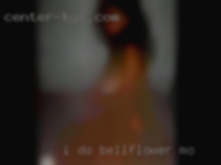 I do not Bellflower, MO like somebody that plays games.