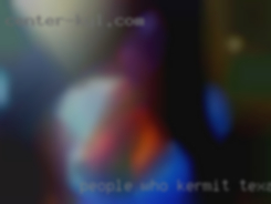 People who know Kermit, Texas how to enjoy life.