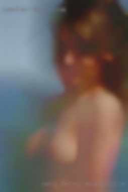 Very horny all the time and Evansville, Indiana need action.